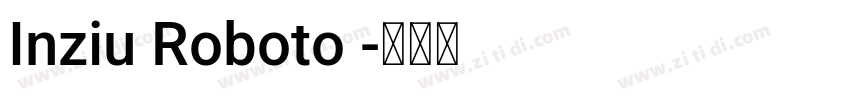 Inziu Roboto 字体转换